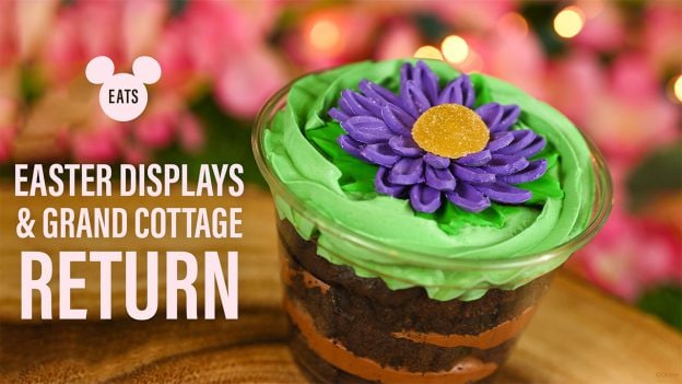 Disney Eats: Easter Displays & Grand Cottage Returning to Walt Disney World Resort